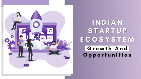 Growth Story Of Indian Startup Ecosystem And Top 5 Most Promising Sectors In 2021 The