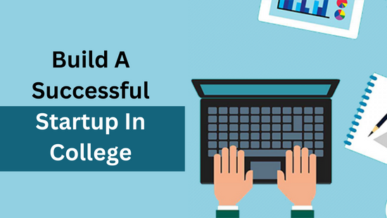 Building A Startup In College