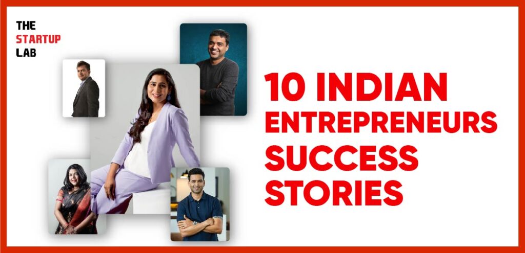 Top 10 Indian Entrepreneurs Success Stories