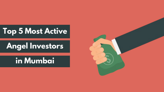 Top 5 Most Active Angel Investors in Mumbai Every Entrepreneur Should Know