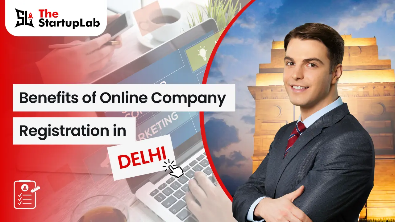 Benefits of Online Company Registration in Delhi