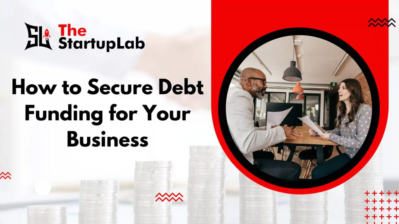 How to Secure Debt Funding for Your Business