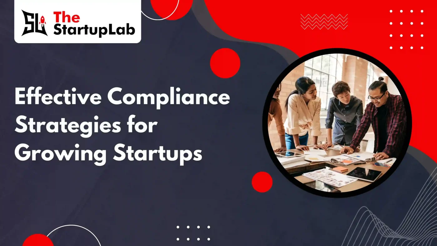 Effective Compliance Strategies for Growing Startups